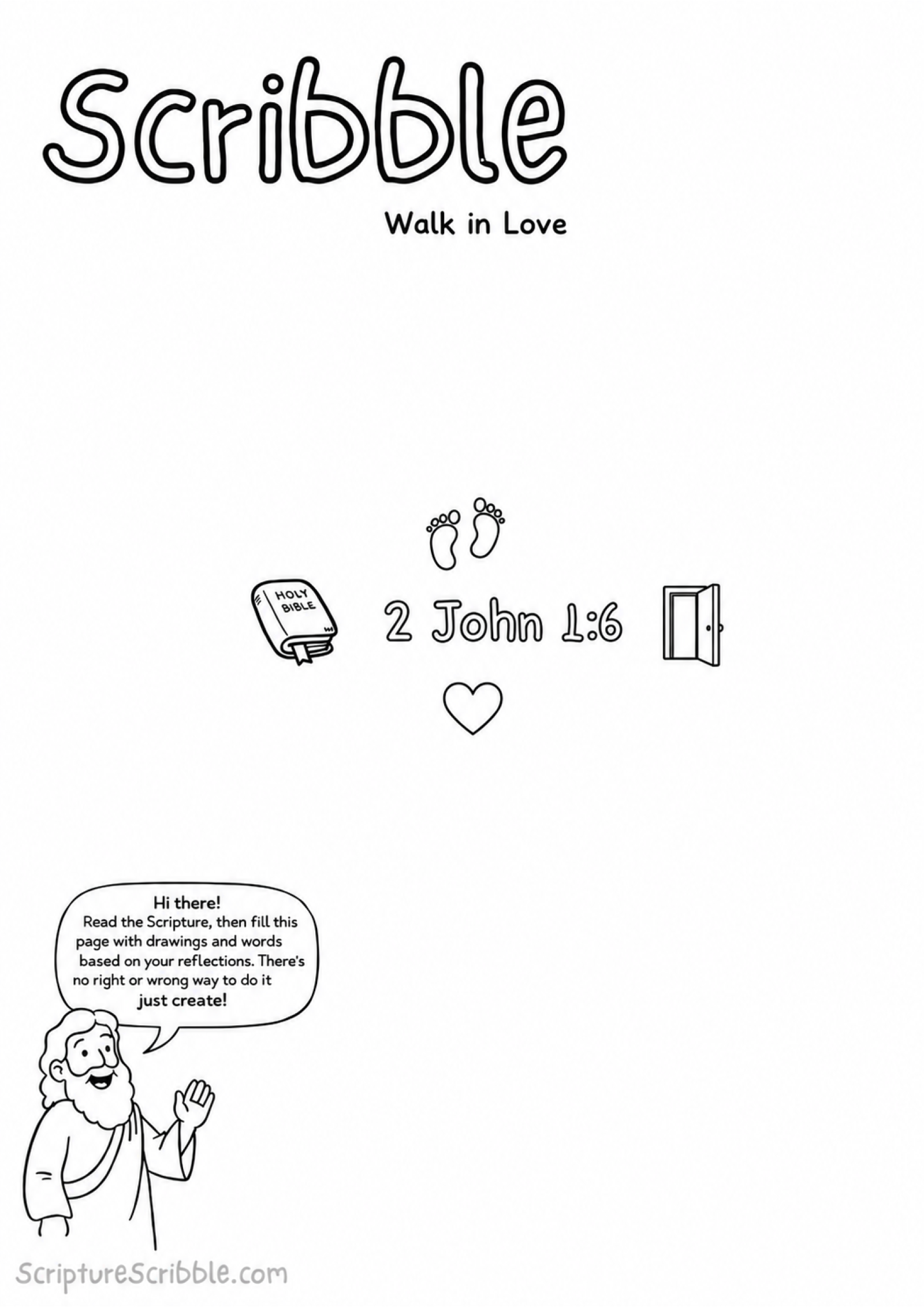 Black-and-white 2 John 1:6 creative Bible reflection worksheet with the Scribble heading, Holy Bible mark, footprints, heart and open doorway, and friendly guide character.