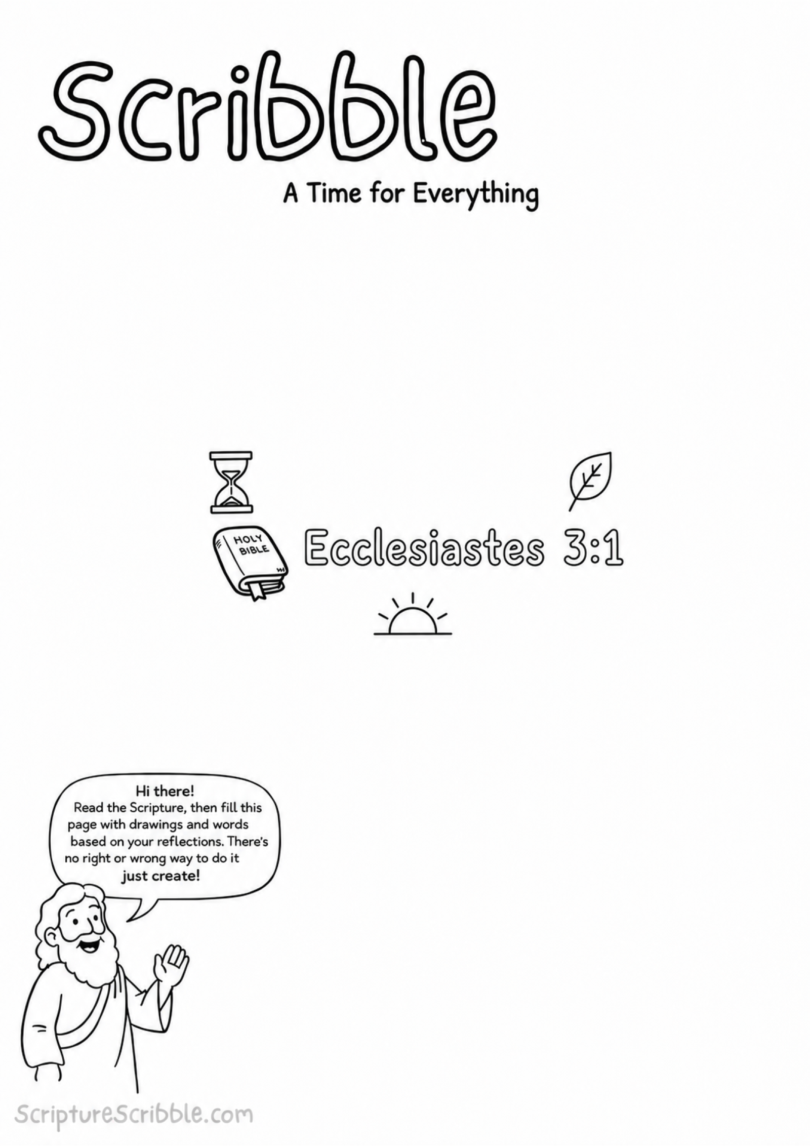 Black-and-white Ecclesiastes 3:1 creative Bible reflection worksheet with the Scribble heading, Holy Bible mark, hourglass, leaf and rising sun, and friendly guide character.
