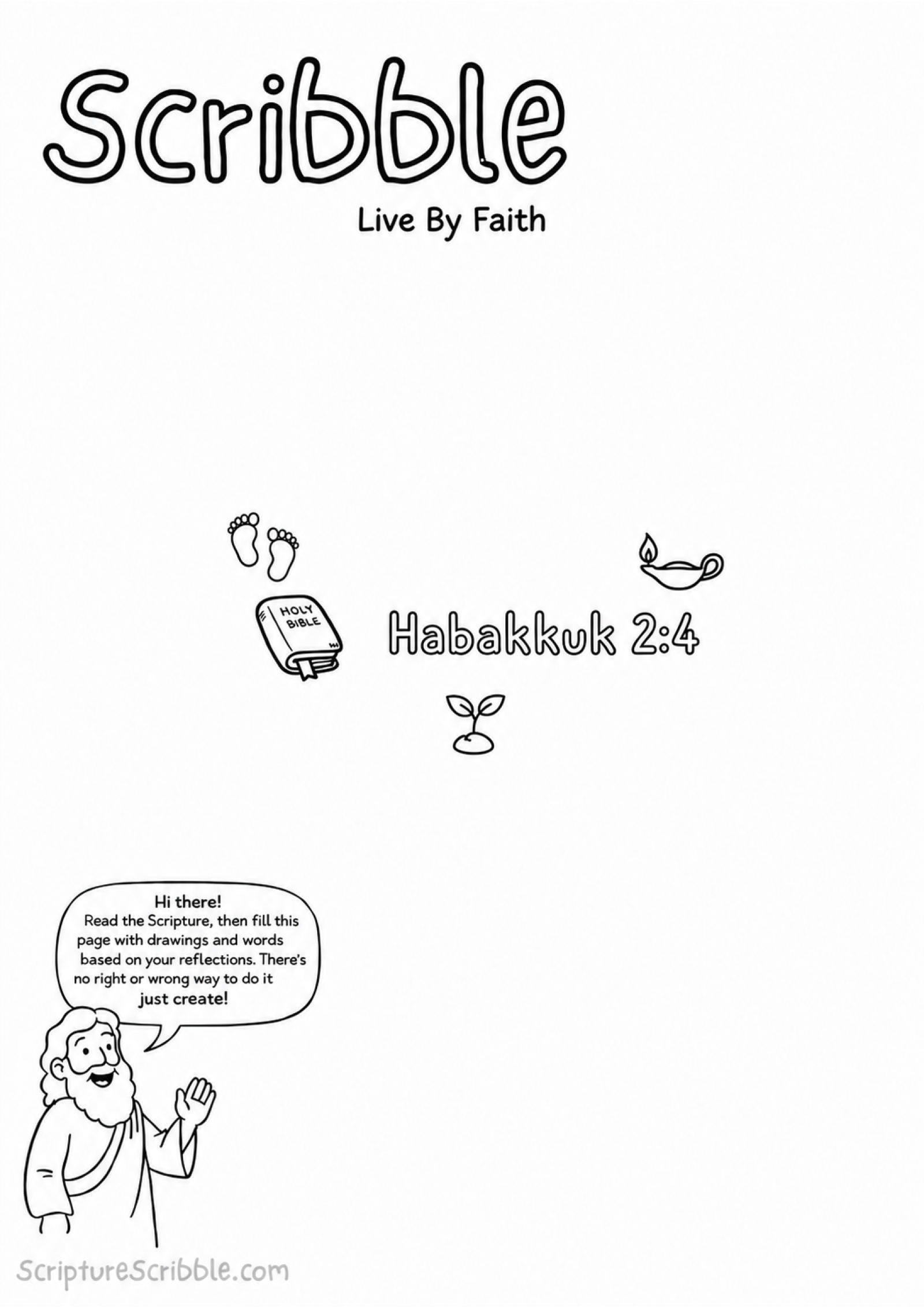 Black-and-white Habakkuk 2:4 creative Bible reflection worksheet with the Scribble heading, Holy Bible mark, footprints, oil lamp and sprouting seed, and friendly guide character.