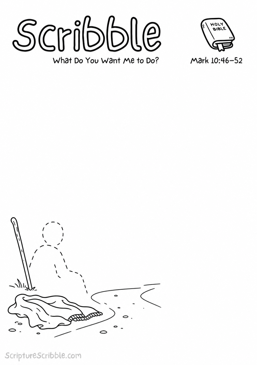 Black-and-white Mark 10:46–52 devotional drawing printable titled What Do You Want Me to Do?, with an incomplete roadside cloak and unfinished path scene to finish