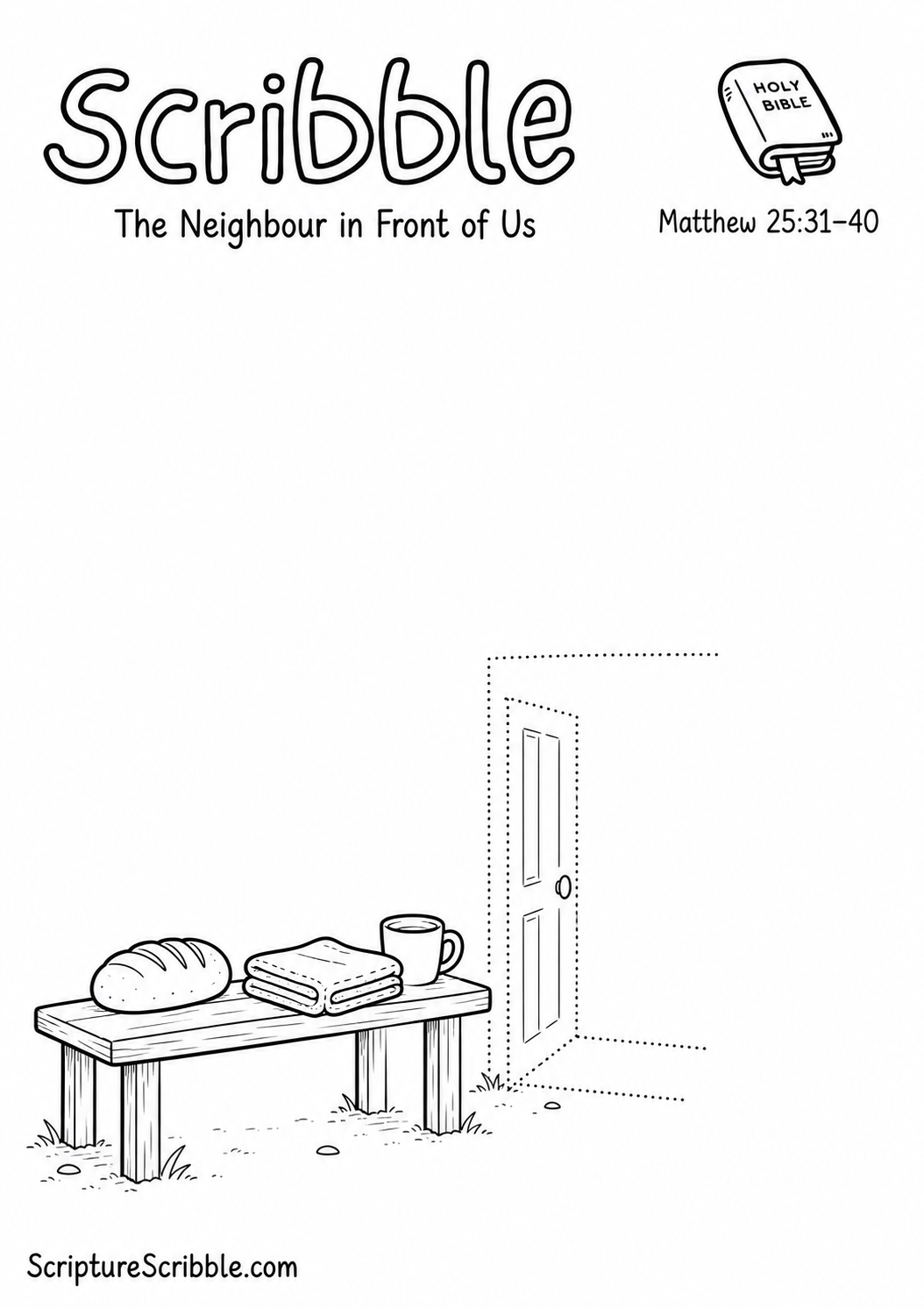 Black-and-white Matthew 25:31–40 devotional drawing printable titled The Neighbour in Front of Us, with an incomplete bread, blanket, cup and unfinished doorway scene to finish