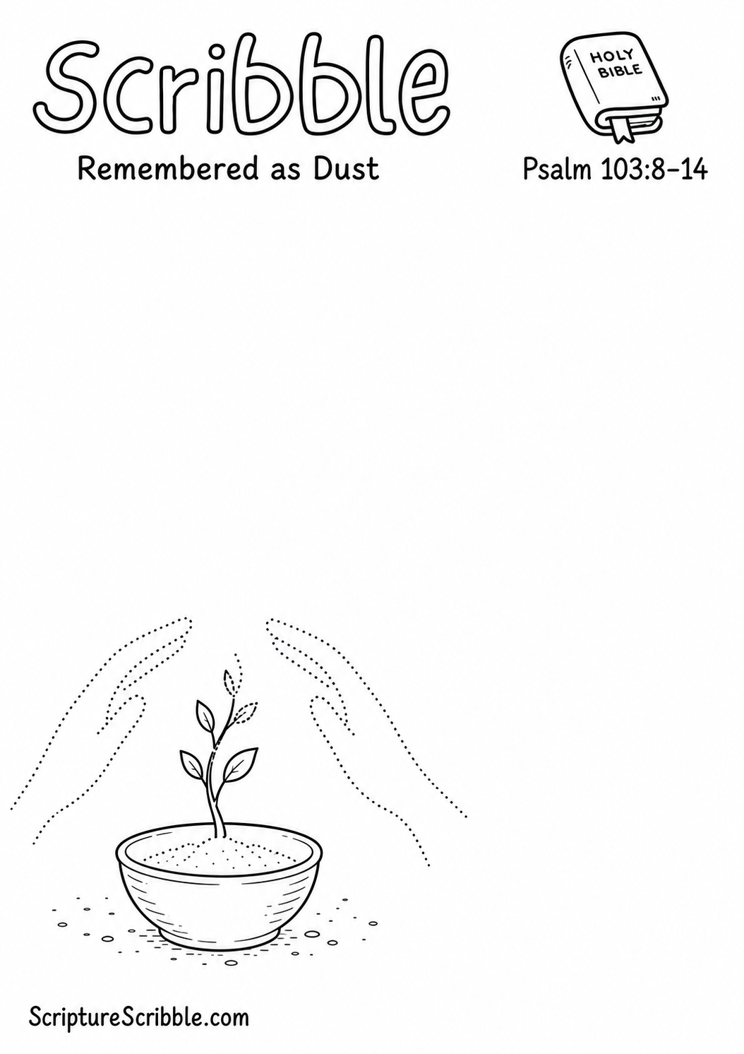 Black-and-white Psalm 103:8–14 devotional drawing printable titled Remembered as Dust, with an incomplete dust bowl, sprout and unfinished sheltering hands scene to finish