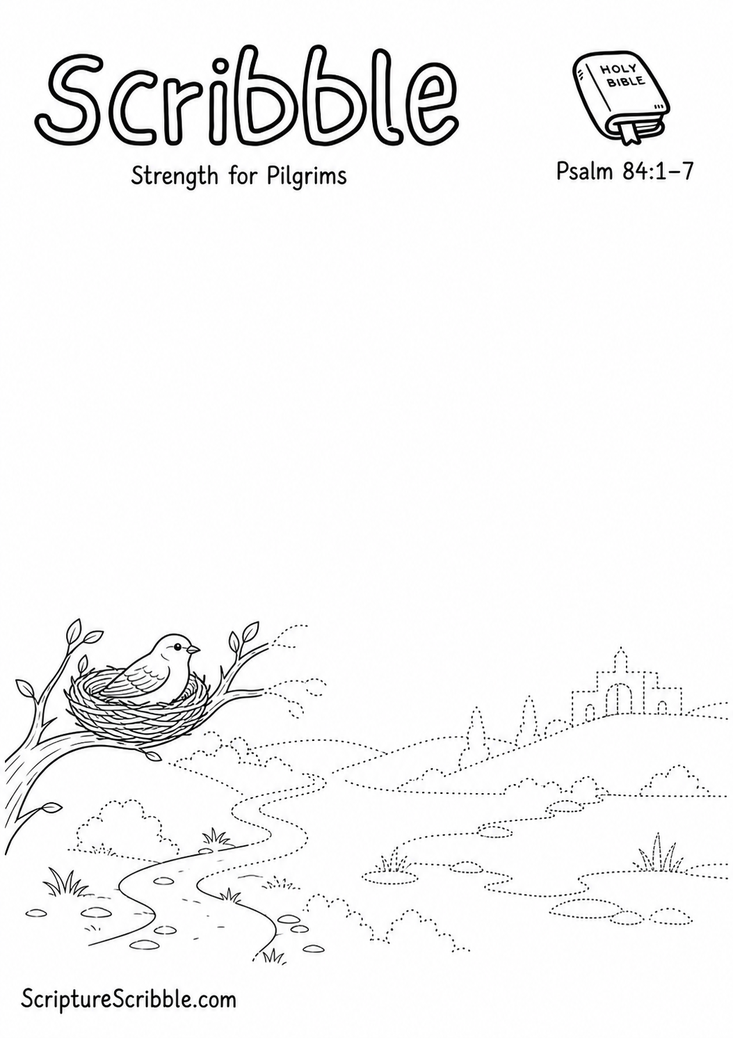Black-and-white Psalm 84:1–7 devotional drawing printable titled Strength for Pilgrims, with an incomplete sparrow nest, pilgrim path and unfinished valley scene to finish