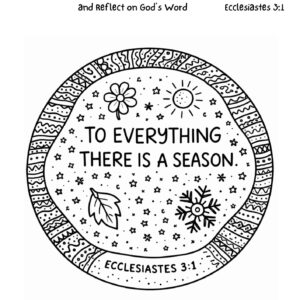 Ecclesiastes 3:1 Coloring Page – To Everything There Is a Season Printable